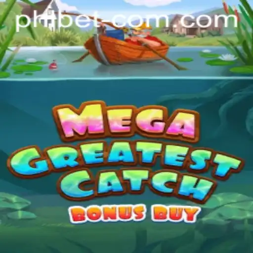 Exploring MegaGreatestCatchBonusBuy: A Deep Dive into the Game and Its Impact on PHLBet PH